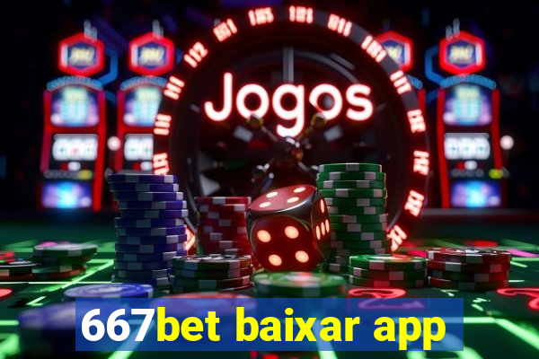 667bet baixar app